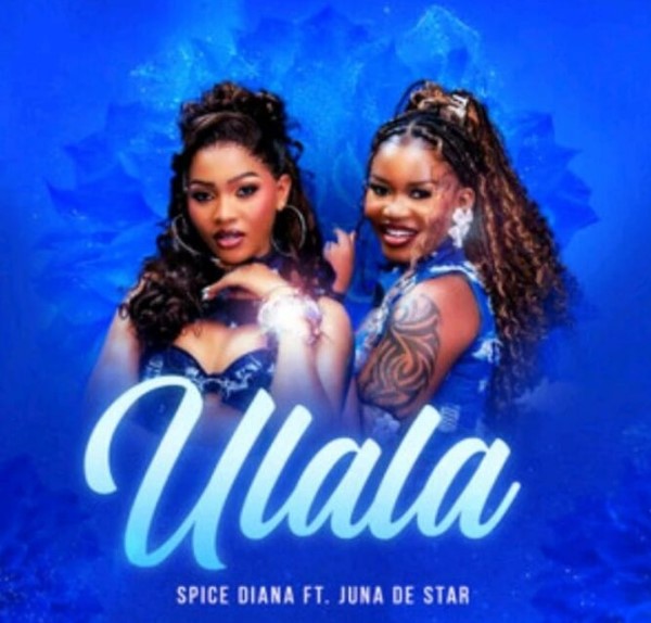 Spice Diana Ft Juna De Star – Ulala