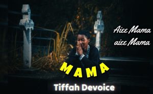 Tiffah Devoice – Mama