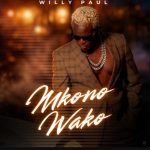 Willy Paul – Mkono Wako