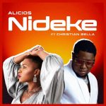 Alicios Ft Christian Bella – Nideke