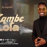 Asagwile – Zambe Lola