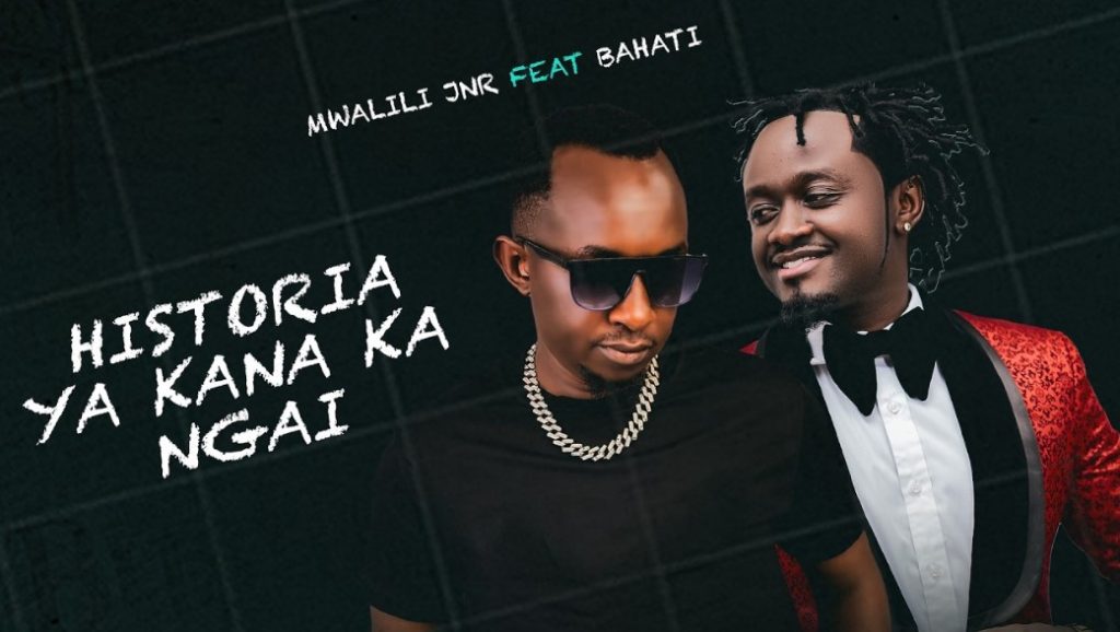 Bahati Ft Mwalili Jr – Historia Ya Kana Ka Ngai