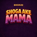Bugalee – Shoga Ake Mama