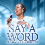 Dr. Sarah K Ft Shachah Team – Say A Word