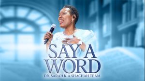 Dr. Sarah K Ft Shachah Team – Say A Word