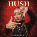 Haitham Kim – Hush