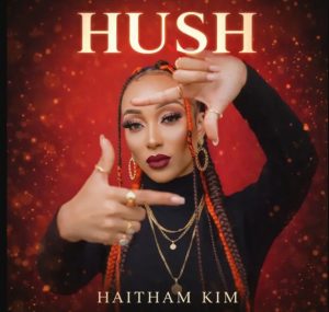 Haitham Kim – Hush