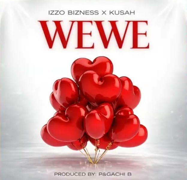 Izzo Bizness Ft Kusah – Wewe