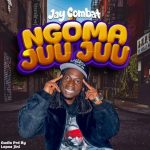Jay Combat – Ngoma Juu Juu
