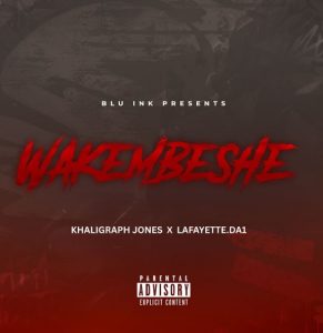 Khaligraph Jones & Lafayette.da1 - Wakembeshe