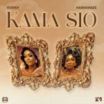 Kusah X Harmonize - Kama Sio