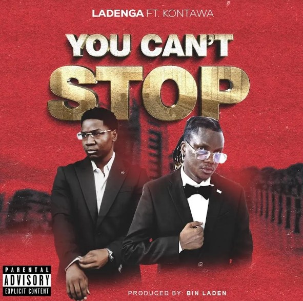 Ladenga Ft Kontawa – You Can’t Stop