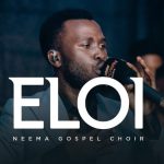 Neema Gospel Choir - Eloi
