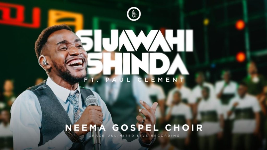 Neema Gospel Choir Ft Paul Clement - Sijawahi Shinda