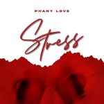 Phany Love – Stress