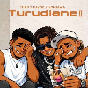 Stizo Ft Kontawa & Dayoo – Turudiane