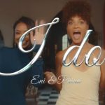 VIDEO Eni & Phina - I Do