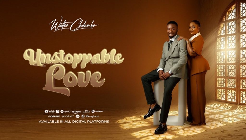 Walter Chilambo – Unstoppable Love