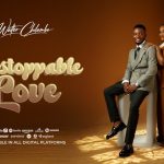 Walter Chilambo – Unstoppable Love