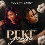 Yuve Ft Baruti – Peke Yangu