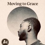 Abraham H - Moving Grace To Grace