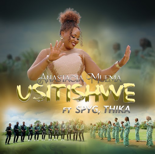 Anastacia Muema Ft Spyg Thika – Usitishwe
