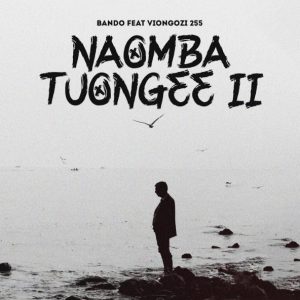 Bando Mc Ft Viongozi 255 - Naomba Tuongee II