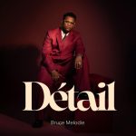 Bruce Melodie – Détail