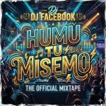 DJ Facebook - Humu Tu Misemo