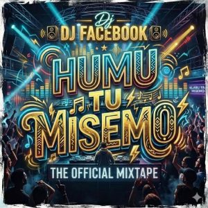 DJ Facebook - Humu Tu Misemo