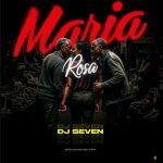 DJ Seven – Maria Rosa