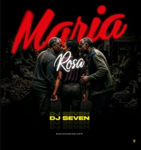 DJ Seven – Maria Rosa