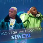 Dogo Vega Ft Dogo Paten - Siwezi
