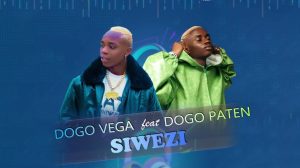 Dogo Vega Ft Dogo Paten - Siwezi