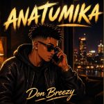 Don Breezy - Anatumika