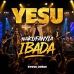Enock Jonas - Yesu Nakufanyia Ibada