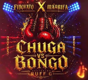 Fidovato x Maarifa - Chuga vs Bongo
