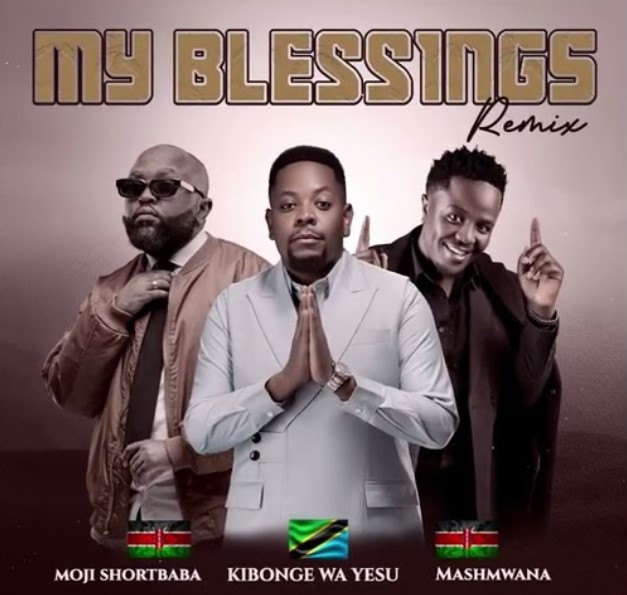 Kibonge wa Yesu Ft Moji Shortbaba & Mash Mwana - My Blessings (Remix)