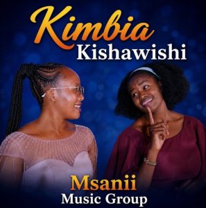 Msanii Music Group - Kimbia Kishawishi