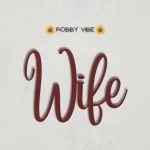 Robby Vibe – Wife