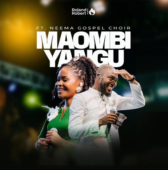 Roland Robert Ft Neema Gospel Choir – Maombi Yangu