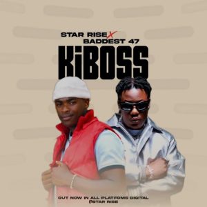 Star Rise Ft Baddest 47 - Ki Boss