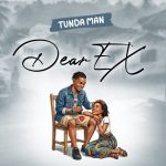 Tunda Man - Dear Ex