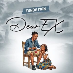 Tunda Man - Dear Ex