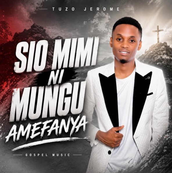 Tuzo Jerome Tz - Sio Mimi Ni Mungu Amefanya