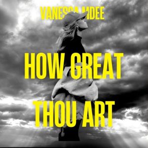 Vanessa Mdee - How Great Thou Art