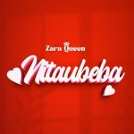 Zara Queen - Nitaubeba