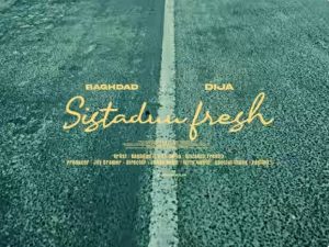 Baghdad Ft Dijja - SistaDuu Fresh