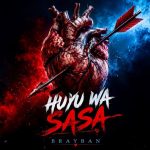 Brayban - Huyu Wa Sasa