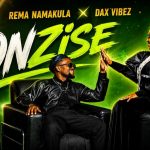 Dax Vibez Ft Rema Namakula – Onzisse